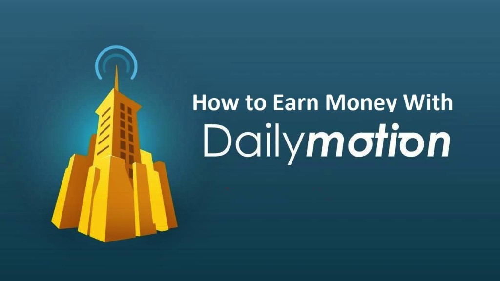 make money from dailymotion by publishing videos